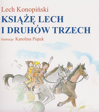 Książe Lech i druchów trzech - L.Konopiński
